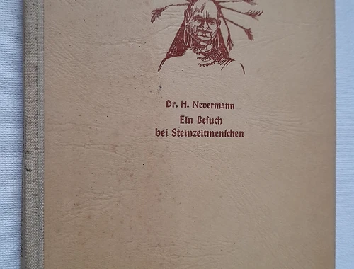 Dr. Hans Nevermann Ein Besuch bei Steinzeitmenschen 1941