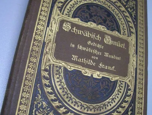 Gedichte in schwäbischer Mundart 1894 v. Mathilde Franck