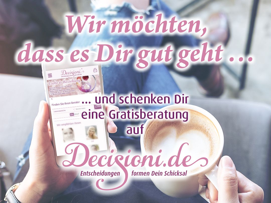 Liebeskummer, Krisen, Sorgen? Jetzt Gratisgespräch abholen auf Decisioni