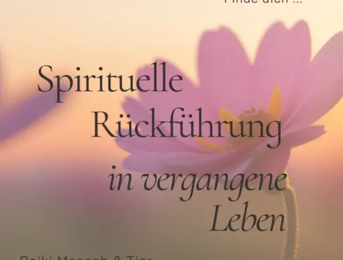 Spirituelle Rückführung in vergangene Leben in Hagen/NRW