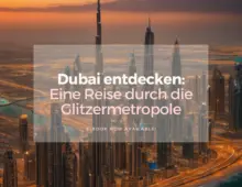Dubai entdecken: Eine Reise durch die Glitzermetropole E-Book