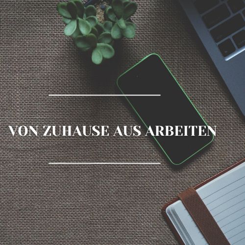Arbeiten von zu Hause aus, flexible Arbeitszeiten