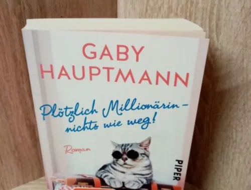 Hauptmann, Gaby-Plötzlich Millionärin – nichts wie weg!