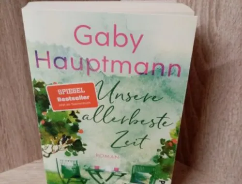 Hauptmann, Gaby-Unsere allerbeste Zeit - Roman