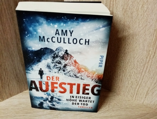 McCulloch, Amy-Der Aufstieg - in eisiger Höhe wartet der Tod : Thriller.