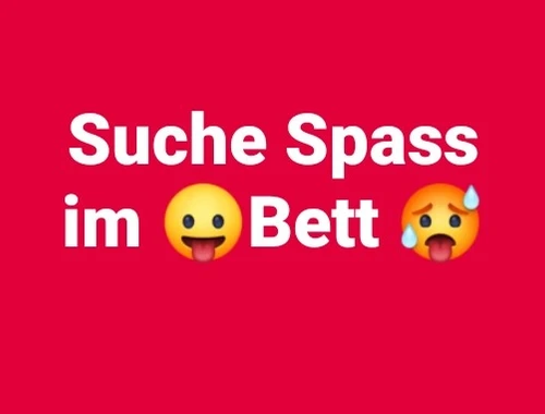 Suche Spass im Bett 