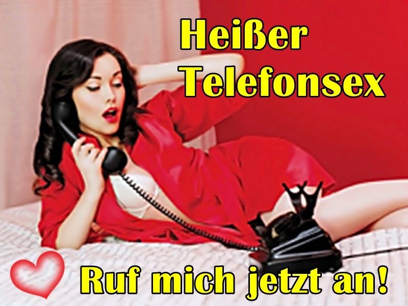 Leidenschaftlicher Telefonsex, LIVE, heiß und versaut!