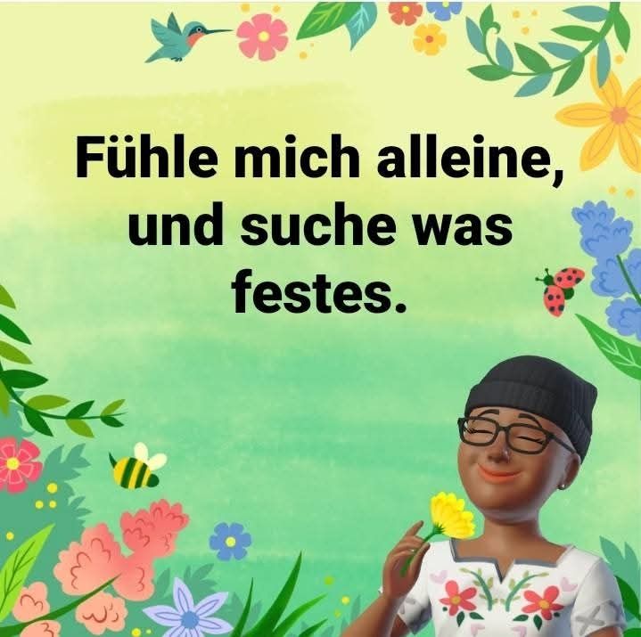Ich habe die Einsamkeit satt