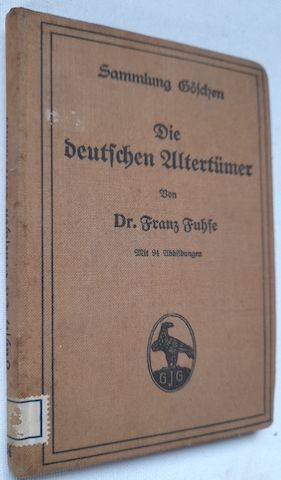 Dr. Franz Fuhse Die deutschen Altertümer