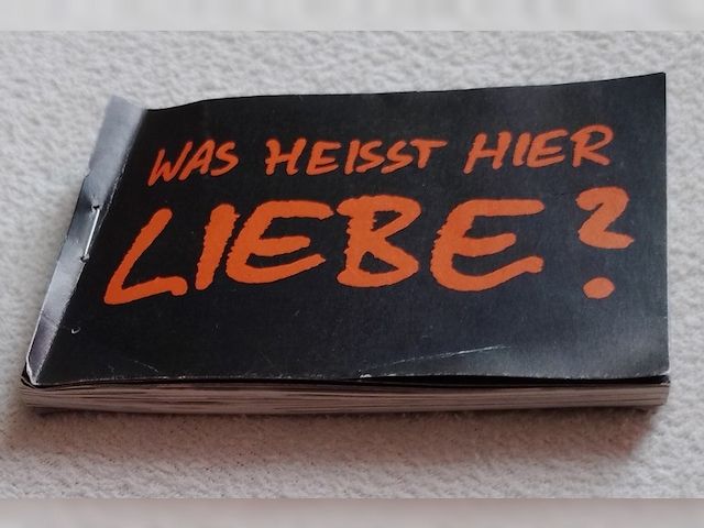 WAS HEISST HIER LIEBE