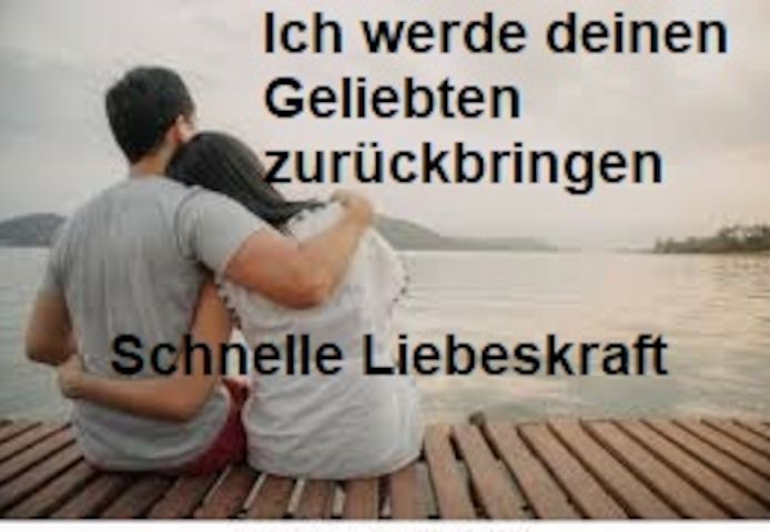Liebeskraft.Bring deinen Geliebten zurück